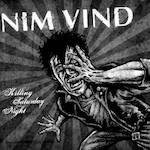 Nim Vind : Killing Saturday Night